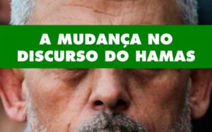A mudança de narrativa do Hamas é chave para se interpretar a onda de violência e ataques terroristas que vêm se sucedendo em Israel
