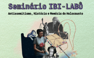 Seminário IBI-LABÔ | Antissemitismo e História do Holocausto
