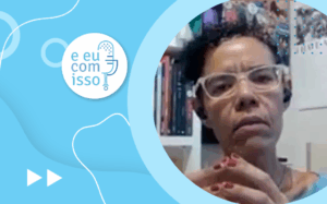 E eu com isso? #253 Violência sexual invisível